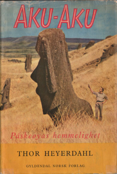 AKU-AKU. PÅSKEØYAS HEMMELIGHET.