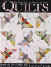 The New England Quilt Museum Quilts: Featuring the Story of the Mill Girls - Instructions for 5...