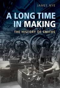 cover of A Long Time in Making: The History of Smiths