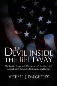 The Devil Inside the Beltway: The Shocking Expose of the US Government's Surveillance and...