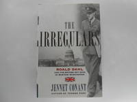 image of The Irregulars: Roald Dahl and the British Spy Ring in Wartime Washington