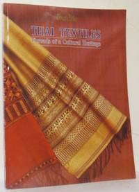 Thai Textiles. Threads of a Cultural Heritage.