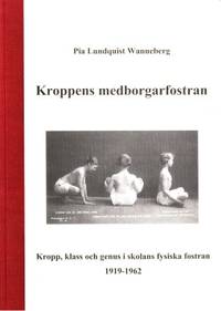 Kroppens medborgarfostran. Kropp, klass och genus…