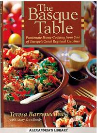 The Basque Table: Passionate Home Cooking from One of Europes Great Regional Cuisines