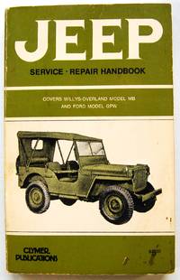 Jeep Service Repair Handbook: Covers Willys-Overland Model MB and Ford Model GPW by Clymer Publications - 1972