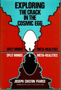 EXPLORING THE CRACK IN THE COSMIC EGG Split Minds and Meta-Realities