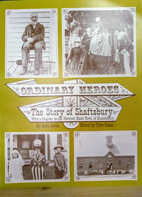 Ordinary Heroes:  The Story of Shaftsbury, with a Chapter on the Vermont  Ghost Town of Glastenbury by Levin, Ruth; Resch, Tyler (editor) - 1990