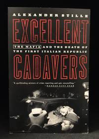 image of Excellent Cadavers; The Mafia and the Death of the First Italian Republic