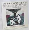 Discovering Ellis Ruley; preface by Barbara A. Hudson, foreword by Robert Farris Thompson, introduction by Gerard C. Wertkin, art study essay by Stacy Hollander and Lee Kogan of the Museum of American Folk Art