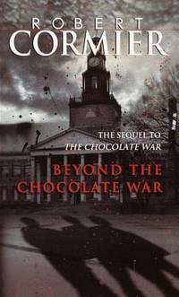 Beyond the Chocolate War by Cormier, Robert - 1986