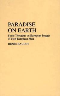 Paradise on Earth: Some Thoughts on European Images of Non-European Man