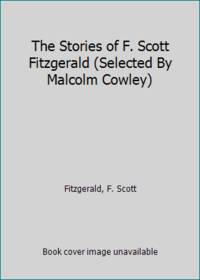 image of The Stories of F. Scott Fitzgerald (Selected By Malcolm Cowley)