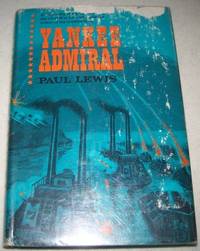 Yankee Admiral: A Biography of David Dixon Porter by Paul Lewis - 1968