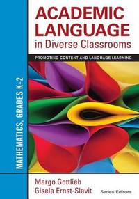 Academic Language in Diverse Classrooms: Mathematics, Grades K-2: Promoting Content and Language...