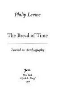 The Bread of Time : Toward an Autobiography