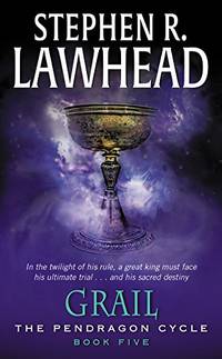 Grail: Book Five of the Pendragon Cycle: 5 by Lawhead, Stephen R