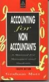 Accounting for Non-accountants: A Manual for Managers and Students by Graham Mott - Paperback - 1993 - from Bookbarn (SKU: 1943558)