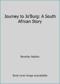 Journey to Jo'Burg: A South African Story