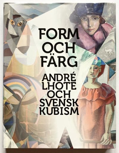 Form och färg. André Lhote och svensk kubism.