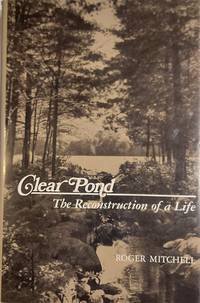 Clear Pond: The Reconstruction of a Life (New York State Series)