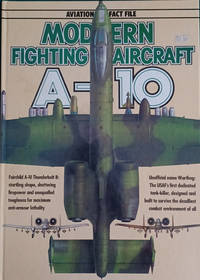 A-10 modern fighting aircraft volume6◎ Modern Fighting Aircraft: A-10 Thunderbolt II by Sweetman
