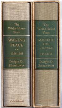 THE WHITE HOUSE YEARS: MANDATE FOR CHANGE 1953-1956 and WAGING PEACE 1956-1961 by Dwight EISENHOWER - Signed First Edition - 1963/1965 - from Charles Agvent (SKU: 018940)