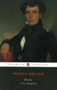 Pierre: or, The Ambiguities (Penguin Classics)