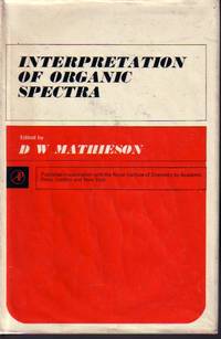 Interpretation Of Organic Spectra by Mathieson, D. W - 1966