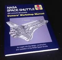 NASA Space Shuttle Manual: An Insight Into the Design, Construction and Operation of the NASA...