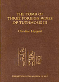 THE TOMB OF THREE FOREIGN WIVES OF TUTHMOSIS III by A. J. Peden Christine and James E. Hoch - Hardcover - from BohemianBookworm (SKU: 106971)