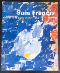 SAM FRANCIS, les annees parisiennes 1950-1961