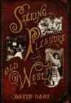 Seeking Pleasure In The Old West