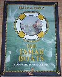 The Tamar Boats. A complete reference book. by Percy, Betty J