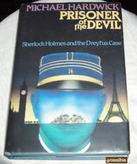 Prisoner of the Devil: Sherlock Holmes and the Dreyfus Case by Michael Hardwick - First American Edition - 1980 - from Grimalkin Books (SKU: 001361)