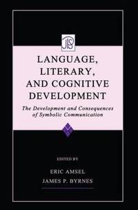Language, Literacy, and Cognitive Development: The Development and Consequences of Symbolic...