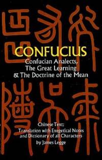 Confucian Analects, the Great Learning and the Doctrine of the Mean