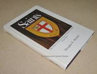 Saints; The Story of St. George&#039;s School for Boys Vancouver by Harker, Douglas E - 1979