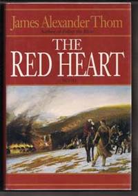 The Red Heart By James Alexander Thom Signed First Edition 1997 From Barking Dog Books And