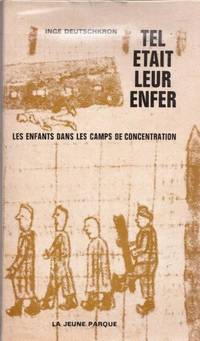 Tel était leur enfer - les enfants dans les camps de concentration