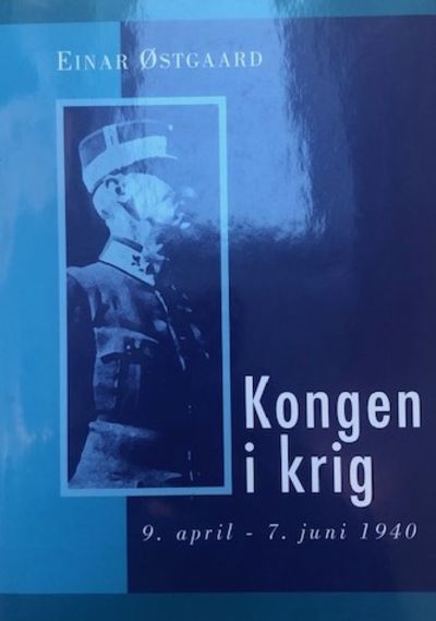 Kongen i krig. 9.april - 7. juni 1940.