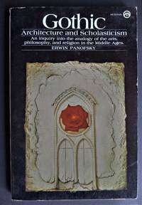 Gothic Architecture and Scholasticism by Panofsky, Erwin - 1976