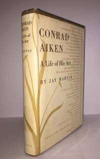 CONRAD AIKEN A Life of His Art by MARTIN Jay - from Rothwell & Dunworth Ltd (SKU: 129892)