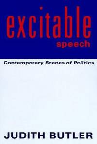 Excitable Speech : A Politics of the Performative