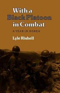 With a Black Platoon in Combat: A Year in Korea