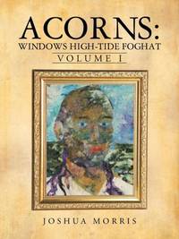 Acorns: Windows High-Tide Foghat: Volume I