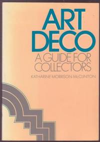 Art Deco: A Guide for Collectors by Katharine Morrison McClinton - Paperback - 1986 - from Ultramarine Books (SKU: 002620)