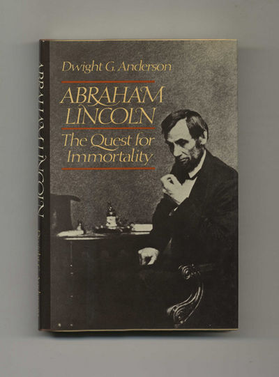 Abraham Lincoln: The Quest For Immortality  - 1st Edition/1st Printing
