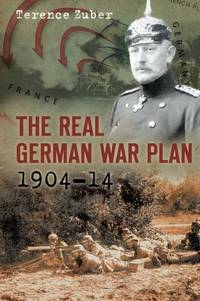 The Real German War Plan, 1904-14