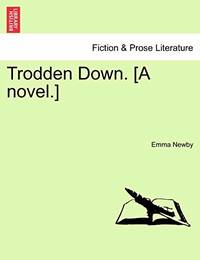 Trodden Down. [A Novel.]