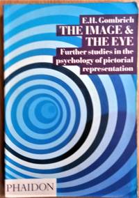 THE IMAGE & THE EYE  Further studies in the psychology of pictorial perception